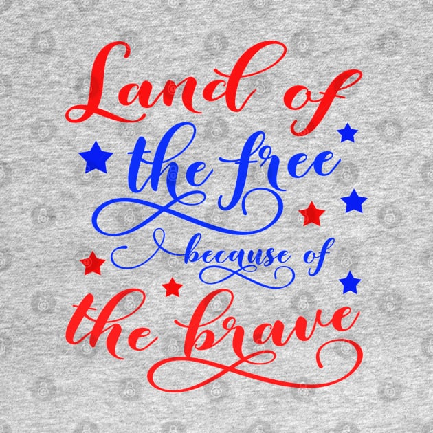 Land of the free because of the brave, Independence day by TheBlackCatprints